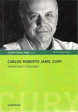 CARLOS ROBERTO JAMIL CURY - INTELECTUAL E EDUCADOR