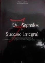 7 SEGREDOS DO SUCESSO INTEGRAL, OS