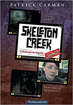 SKELETON CREEK - LIVRO 02 - O FANTASMA NA MQUINA