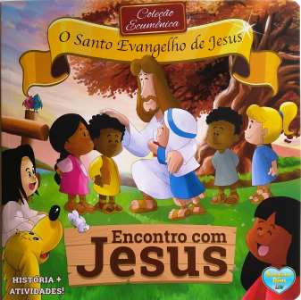 SANTO EVANGELHO DE JESUS, O - ENCONTRO COM JESUS