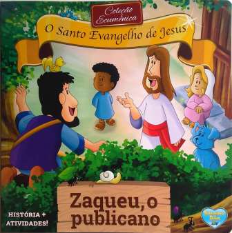 SANTO EVANGELHO DE JESUS, O - ZAQUEU, O PUBLICANO
