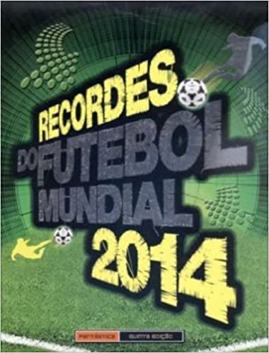 RECORDES DO FUTEBOL MUNDIAL 2014