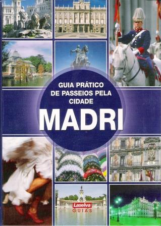 MADRI - GUIA PRTICO DE PASSEIOS PELA CIDADE 