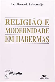 RELIGIO E MODERNIDADE EM HABERMAS