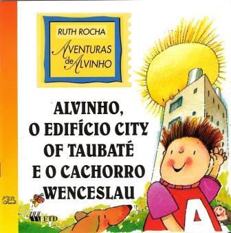 ALVINHO, O EDIFCIO CITY OF TAUBAT E O CACHORRO WENCESLAU