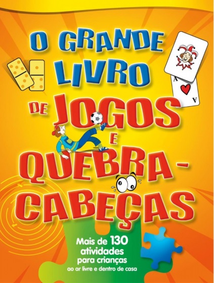 GRANDE LIVRO DE JOGOS E QUEBRA - CABEAS , O