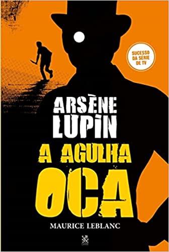 ARSENE LUPIN - A AGULHA OCA