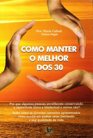 COMO MANTER O MELHOR DOS 30