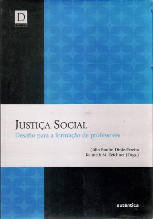 JUSTIÇA SOCIAL - DESAFIO PARA A FORMAÇÃO DE PROFESSORES