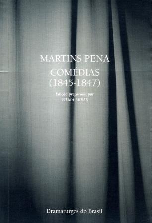 MARTINS PENA - COMDIAS ( 1845 - 1847 ) - DRAMATURGOS DO BRASIL