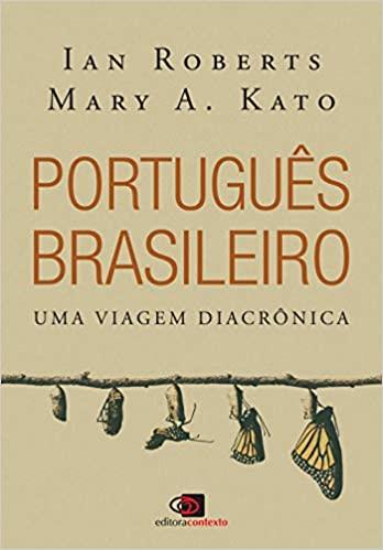 PORTUGUS BRASILEIRO - UMA VIAGEM DIACRNICA