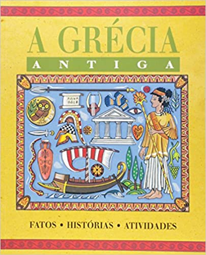 GRÉCIA ANTIGA - FATOS , HISTÓRIAS , ATIVIDADES