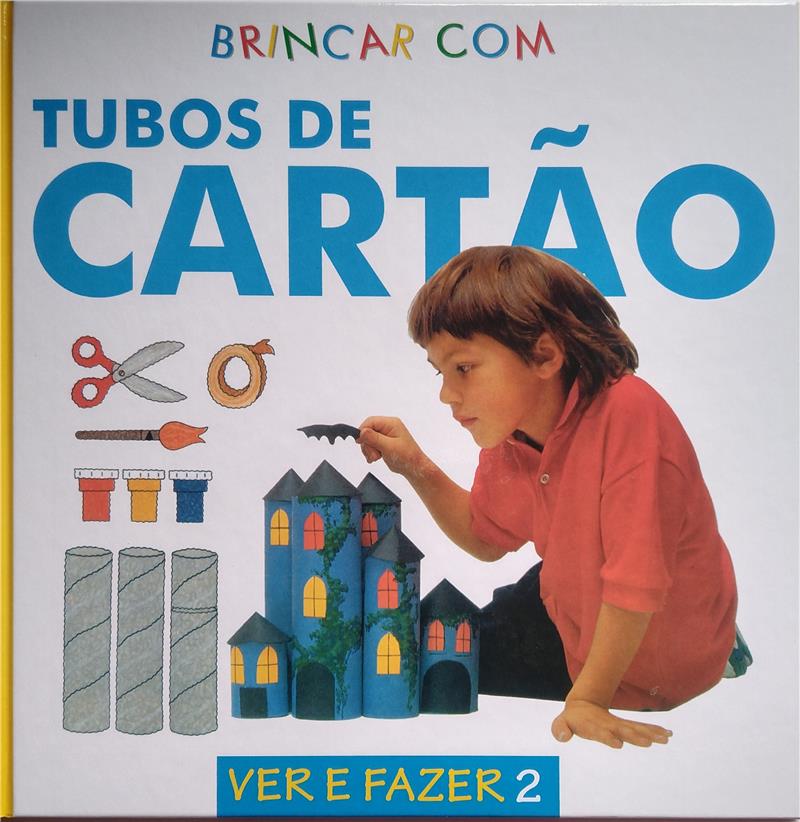 VER E FAZER 2 - BRINCAR COM TUBOS DE CARTO