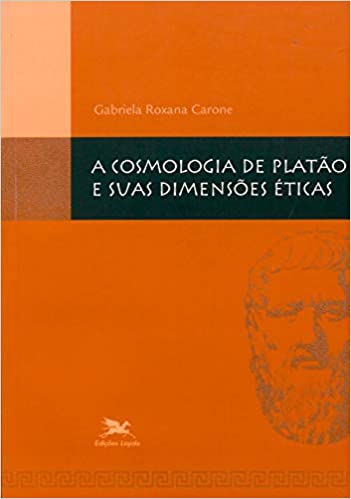 COSMOLOGIA DE PLATÃO E AS SUAS DIMENSÕES ÉTICAS, A