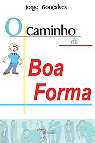 CAMINHO DA BOA FORMA , O