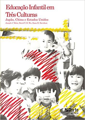 EDUCAO INFANTIL EM TRS CULTURAS - JAPO , CHINA E E.U.A.