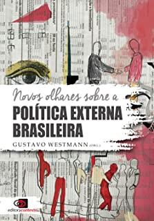 NOVOS OLHARES SOBRE A POLTICA EXTERNA BRASILEIRA