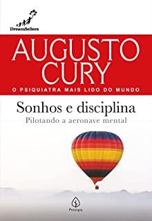 AUGUSTO CURY - SONHOS E DISCIPLINA