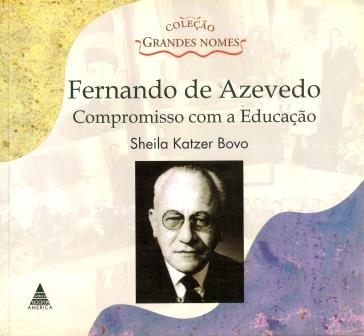 FERNANDO DE AZEVEDO - COMPROMISSO COM A EDUCAO